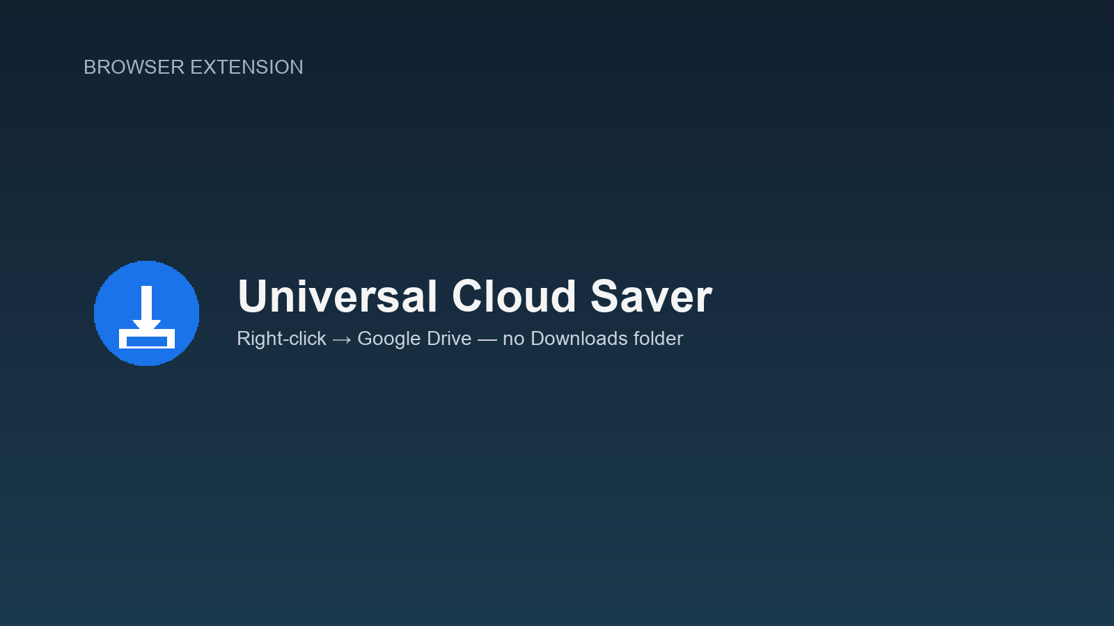 Universal Cloud Saver Chrome extension overview